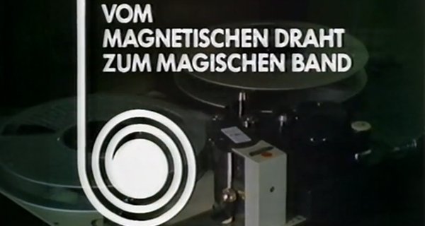 Vom magnetischen Draht zum magnetischen Band – Bild: NDR Vom magnetischen Draht zum magnetischen Band – Bild: NDR