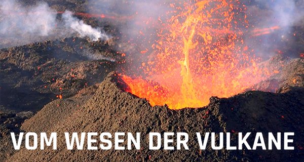 Vom Wesen der Vulkane – Bild: arte/Les Bons Clients Vom Wesen der Vulkane – Bild: arte/Les Bons Clients