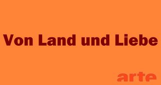 Von Land und Liebe Von Land und Liebe