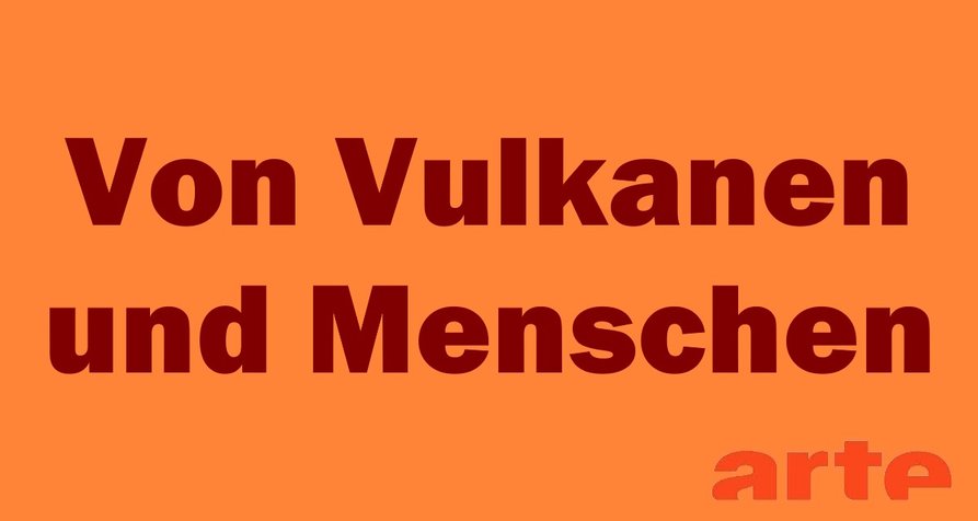 Von Vulkanen und Menschen – Bild: arte Von Vulkanen und Menschen – Bild: arte
