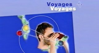 Voyages, Voyages Voyages, Voyages