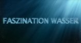 Faszination Wasser – Bild: arte/ZDF