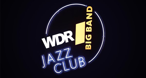 WDR Big Band Jazzclub – Bild: WDR/Frank Wiesen WDR Big Band Jazzclub – Bild: WDR/Frank Wiesen