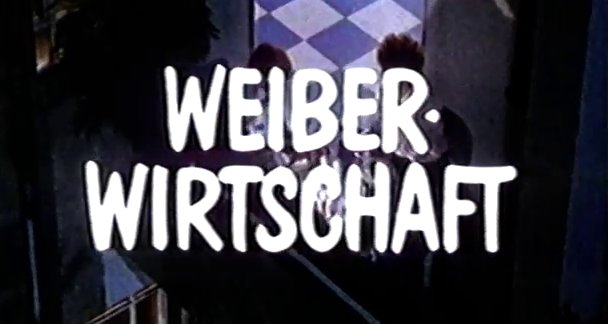 Weiberwirtschaft – Bild: ARD/Screenshot Weiberwirtschaft – Bild: ARD/Screenshot