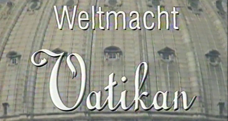 Weltmacht Vatikan – Bild: PolyGram Video Weltmacht Vatikan – Bild: PolyGram Video