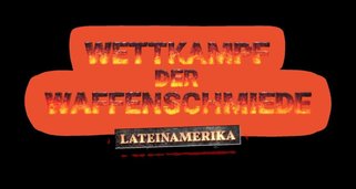 Wettkampf der Waffenschmiede – Lateinamerika