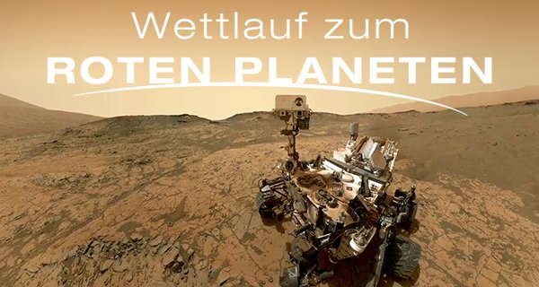 Wettlauf zum roten Planeten – Bild: ZDF