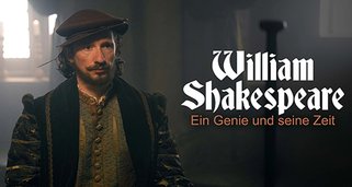William Shakespeare – Ein Genie und seine Zeit