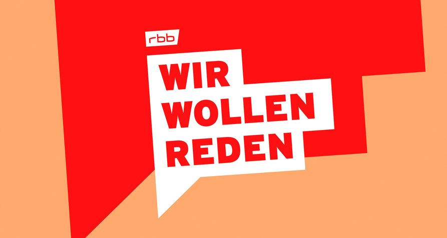 Wir wollen reden – Bild: rbb