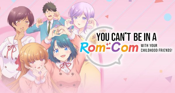 You Can’t Be In a Rom-Com with Your Childhood Friends! – Bild: Tezuka Productions You Can’t Be In a Rom-Com with Your Childhood Friends! – Bild: Tezuka Productions