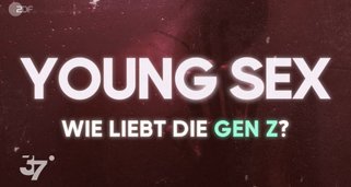 Young Sex – Wie liebt die Gen Z? Young Sex – Wie liebt die Gen Z?
