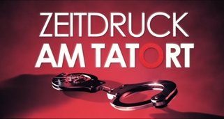 Zeitdruck am Tatort