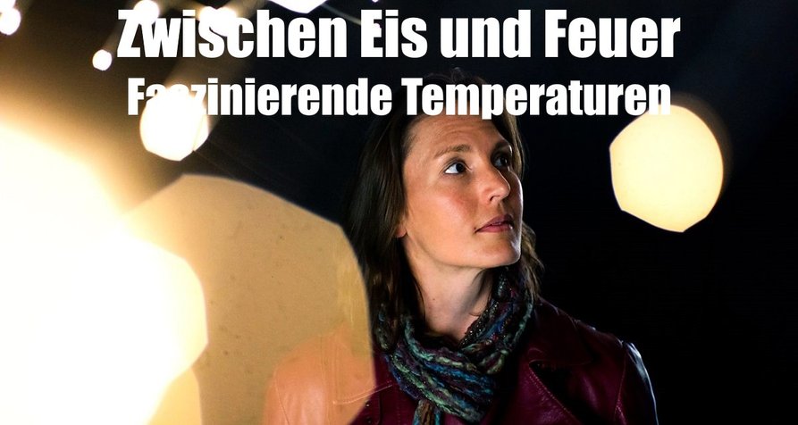 Zwischen Eis und Feuer – Faszinierende Temperaturen – Bild: Robert Hollingworth/BBC Zwischen Eis und Feuer – Faszinierende Temperaturen – Bild: Robert Hollingworth/BBC