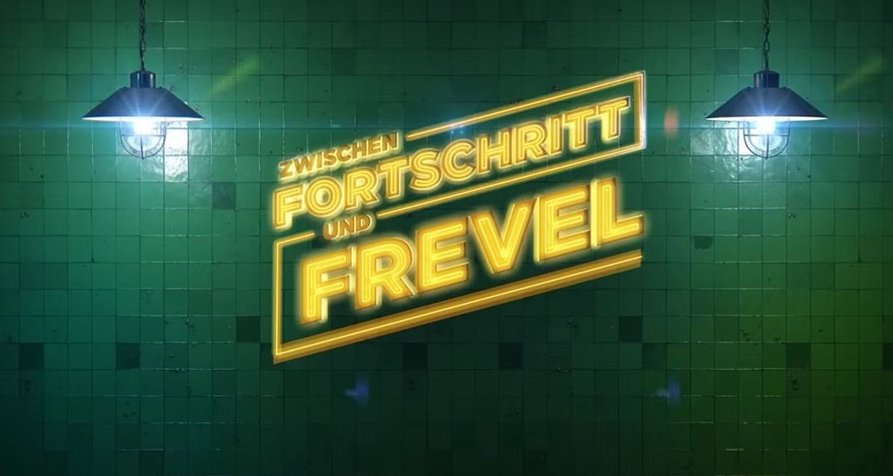 Zwischen Fortschritt und Frevel – Bild: Zwischen Fortschritt und Frevel