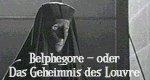 Belphégor oder Das Geheimnis des Louvre Belphégor oder Das Geheimnis des Louvre