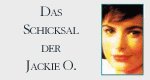 Das Schicksal der Jackie O. Das Schicksal der Jackie O.