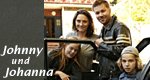 Johnny und Johanna Johnny und Johanna