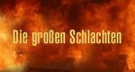 Die großen Schlachten Die großen Schlachten