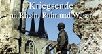 Kriegsende an Rhein, Ruhr und Weser