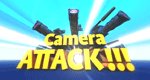 Camera Attack!!!