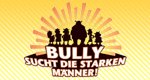 Bully sucht die starken Männer – Bild: ProSieben