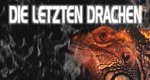 Die letzten Drachen Die letzten Drachen