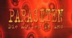 Parasiten – Die Killer in uns Parasiten – Die Killer in uns