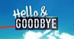 Hello & Goodbye