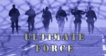 Ultimate Force Ultimate Force