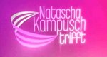 Natascha Kampusch trifft …