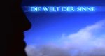 Die Welt der Sinne Die Welt der Sinne