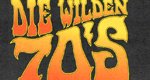 Die wilden Seventies – Bild: Die wilden Seventies – Bild: