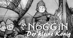 Noggin, der kleine König Noggin, der kleine König