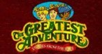 The Greatest Adventure: Stories from the Bible The Greatest Adventure: Stories from the Bible