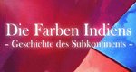 Die Farben Indiens – Geschichte des Subkontinents Die Farben Indiens – Geschichte des Subkontinents