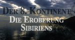 Der 8. Kontinent – Die Eroberung Sibiriens