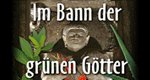 Im Bann der grünen Götter Im Bann der grünen Götter