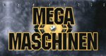 Mega-Maschinen Mega-Maschinen