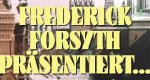 Frederick Forsyth präsentiert: