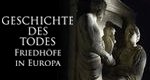 Geschichte des Todes – Friedhöfe in Europa