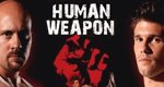 Human Weapon – Die Kunst des Kampfes