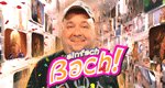 Einfach Bach! – Bild: Sat.1 Einfach Bach! – Bild: Sat.1