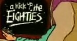 A Kick Up the Eighties A Kick Up the Eighties