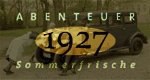 Abenteuer 1927 – Sommerfrische Abenteuer 1927 – Sommerfrische
