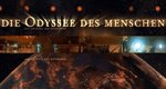 Die Odyssee des Menschen – Bild: Die Odyssee des Menschen – Bild: