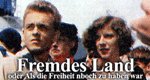Fremdes Land oder Als die Freiheit noch zu haben war