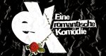 Ex – eine romantische Komödie – Bild: Ex – eine romantische Komödie – Bild: