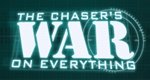The Chaser’s War on Everything