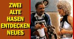 Zwei alte Hasen entdecken Neues