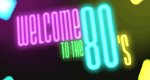 Welcome to the Eighties